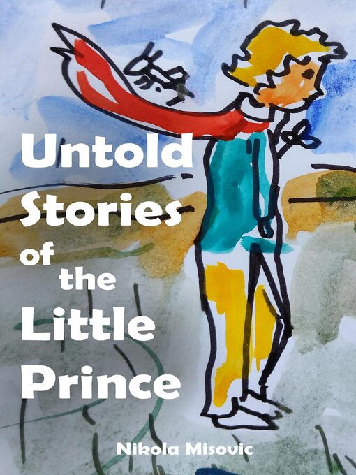 Title details for Untold Stories of the Little Prince by Nikola Misovic - Available